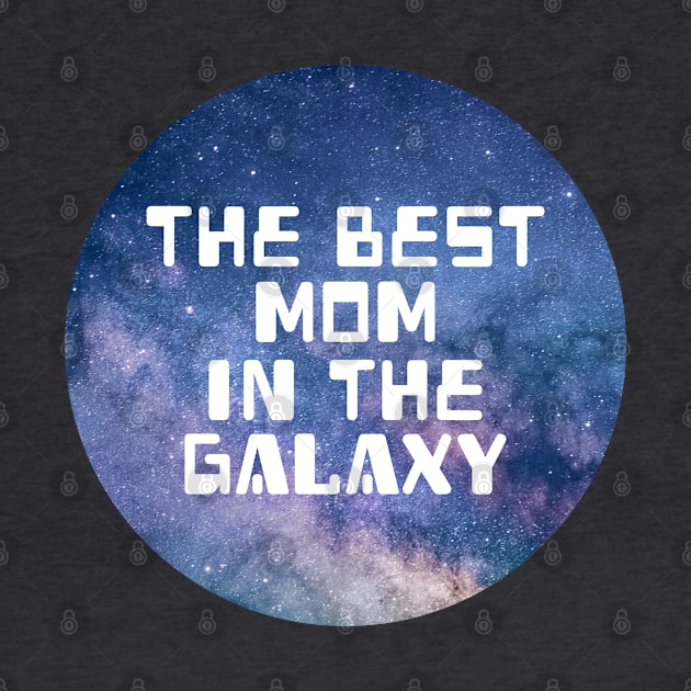 The Best Mom In The Galaxy by Kraina